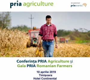 Fermierii români din Banat vor fi premiați în cadrul Conferinței PRIA Agriculture, care va avea loc la Timișoara în 10 aprilie 2019